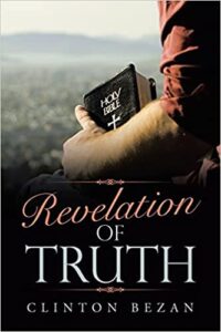 https://www.amazon.com/Revelation-Truth-Clinton-Bezan/dp/1489735828/ref=tmm_pap_swatch_0?_encoding=UTF8&qid=1673828607&sr=1-1